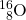 \ce{^{16}_{8}O}