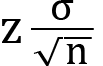<mml:math xmlns:mml="http://www.w3.org/1998/Math/MathML" xmlns:m="http://schemas.openxmlformats.org/officeDocument/2006/math" display="block"><mml:mi mathvariant="normal">z</mml:mi><mml:mfrac><mml:mrow><mml:mi mathvariant="normal">σ</mml:mi></mml:mrow><mml:mrow><mml:msqrt><mml:mi mathvariant="normal">n</mml:mi></mml:msqrt></mml:mrow></mml:mfrac></mml:math>