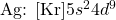 \ce{Ag}\text{: }[\ce{Kr}]5s^24d^9