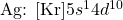 \ce{Ag}\text{: }[\ce{Kr}]5s^14d^{10}