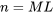 n = ML