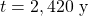 t=2,420\text{ y}