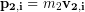 \bold{p_{2,i}} = m_2 \bold{v_{2,i}}