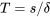 T=s/\delta