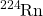 \ce{^224Rn}