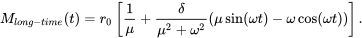 \begin{equation} M_{long-time}(t)=r_0\left[\frac{1}{\mu}+\frac{\delta}{\mu^2+\omega^2}(\mu\sin(\omega t)-\omega \cos(\omega t))\right]. \end{equation}