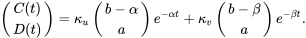 \begin{equation*} \left(\begin{array}{c}C(t)\\D(t)\end{array}\right)=\kappa_u\left(\begin{array}{c}b-\alpha\\a\end{array}\right)e^{-\alpha t}+\kappa_v\left(\begin{array}{c}b-\beta\\a\end{array}\right)e^{-\beta t}. \end{equation*}