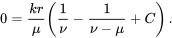 \begin{equation*} 0=\frac{kr}{\mu}\left(\frac{1}{\nu}-\frac{1}{\nu-\mu}+C\right). \end{equation*}