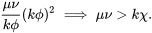 \begin{equation} \frac{\mu\nu}{k\phi}(k\phi)^2\implies\mu\nu\gt k\chi. \end{equation}
