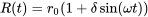 R(t)=r_0(1+\delta\sin(\omega t))
