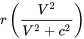 r\left(\frac{V^2}{V^2+c^2}\right)