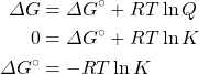 \begin{align*} \Delta G&=\Delta G^{\circ}+RT\ln Q \\ 0&=\Delta G^{\circ}+RT\ln K \\ \Delta G^{\circ}&=-RT\ln K \end{align*}