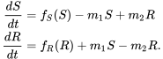 \begin{align} \frac{dS}{dt}&=f_S(S)-m_1S+m_2R\\ \frac{dR}{dt}&=f_R(R)+m_1S-m_2R. \end{align}