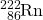 \ce{^222_86Rn}