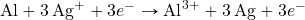 \ce{Al}+\ce{3Ag+}+3e^-\rightarrow \ce{Al^{3+}}+\ce{3Ag}+3e^-