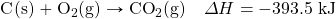 \ce{C(s)}+\ce{O2(g)}\rightarrow \ce{CO2(g)}\quad \Delta H=-393.5\text{ kJ}