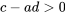 c-ad\gt 0