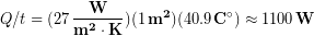 \begin{equation*} Q/t = (27\, \bold{\frac{W}{m^2\cdot K}})(1\,\bold{m^2})(40.9\,\bold{C^{\circ}}) \approx 1100\, \bold{W} \end{equation*}
