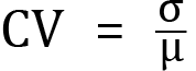 <mml:math xmlns:mml="http://www.w3.org/1998/Math/MathML" xmlns:m="http://schemas.openxmlformats.org/officeDocument/2006/math" display="block"><mml:mi mathvariant="normal">C</mml:mi><mml:mi mathvariant="normal">V</mml:mi><mml:mo>=</mml:mo><mml:mfrac><mml:mrow><mml:mi mathvariant="normal">σ</mml:mi></mml:mrow><mml:mrow><mml:mi mathvariant="normal">μ</mml:mi></mml:mrow></mml:mfrac></mml:math>