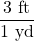 \dfrac{3\text{ ft}}{1\text{ yd}}