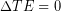 \Delta TE = 0