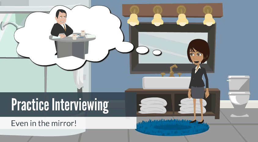 Jane Career in practicing in from of a mirror for her interview. The caption reads, " Practice Interviewing: Even in the mirror!"