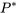 P^*