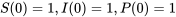 S(0)=1, I(0)=1, P(0)=1