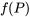 f(P)