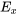 E_x