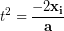 \begin{equation*} t^2 =  \frac{-2\bold{x_i}}{\bold{a}} \end{equation*}