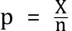 <mml:math xmlns:mml="http://www.w3.org/1998/Math/MathML" xmlns:m="http://schemas.openxmlformats.org/officeDocument/2006/math" display="block"><mml:mi mathvariant="normal">p</mml:mi><mml:mo>=</mml:mo><mml:mfrac><mml:mrow><mml:mi mathvariant="normal">X</mml:mi></mml:mrow><mml:mrow><mml:mi mathvariant="normal">n</mml:mi></mml:mrow></mml:mfrac></mml:math>