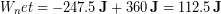 \begin{equation*} W_net = -247.5 \,\bold{J} + 360 \,\bold{J} = 112.5 \,\bold{J} \end{equation*}