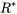 R^*