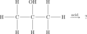 \begin{array}{ccc} \chemfig{H-C(-[:90]H)(-[:-90]H)-C(-[:90]\ce{OH})(-[:-90]H)-C(-[:90]H)(-[:-90]H)-H}&\xrightarrow{\text{acid}}&? \end{array}