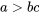 a\gt bc