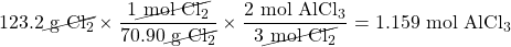 123.2\cancel{\text{ g }\ce{Cl2}}\times \dfrac{1\cancel{\text{ mol }\ce{Cl2}}}{70.90\cancel{\text{ g }\ce{Cl2}}}\times \dfrac{2\text{ mol }\ce{AlCl3}}{3\cancel{\text{ mol }\ce{Cl2}}}=1.159\text{ mol }\ce{AlCl3}