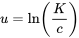 u=\ln\left(\frac{K}{c}\right)