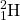 \ce{^2_1H}