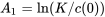 A_1=\ln(K/c(0))