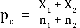 <mml:math xmlns:mml="http://www.w3.org/1998/Math/MathML" xmlns:m="http://schemas.openxmlformats.org/officeDocument/2006/math" display="block"><mml:msub><mml:mrow><mml:mi mathvariant="normal">p</mml:mi></mml:mrow><mml:mrow><mml:mi mathvariant="normal">c</mml:mi></mml:mrow></mml:msub><mml:mo>=</mml:mo><mml:mfrac><mml:mrow><mml:msub><mml:mrow><mml:mi mathvariant="normal">Χ</mml:mi></mml:mrow><mml:mrow><mml:mn>1</mml:mn></mml:mrow></mml:msub><mml:mo>+</mml:mo><mml:msub><mml:mrow><mml:mi mathvariant="normal">Χ</mml:mi></mml:mrow><mml:mrow><mml:mn>2</mml:mn></mml:mrow></mml:msub></mml:mrow><mml:mrow><mml:msub><mml:mrow><mml:mi mathvariant="normal">n</mml:mi></mml:mrow><mml:mrow><mml:mn>1</mml:mn></mml:mrow></mml:msub><mml:mo>+</mml:mo><mml:msub><mml:mrow><mml:mi mathvariant="normal">n</mml:mi></mml:mrow><mml:mrow><mml:mn>2</mml:mn></mml:mrow></mml:msub></mml:mrow></mml:mfrac></mml:math>