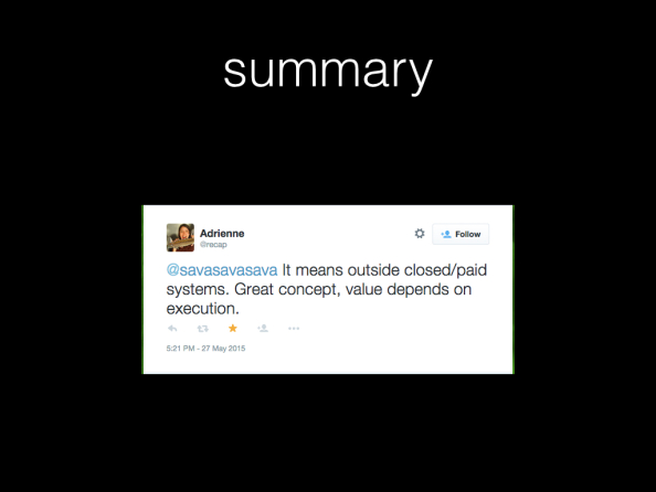 summary. Screenshot of tweet by Adrienne. Text: It means outside closed/paid systems. Great concept, value depends on execution.