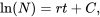 \begin{equation} \ln(N) = rt+C, \end{equation}
