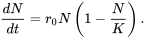 \begin{equation} \frac{dN}{dt}=r_0N\left(1 - \frac{N}{K}\right). \end{equation}