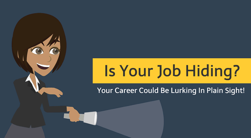 An image of Jane Career with a flashlight search, with a caption that reads, "Is your Job Hiding? Your Career Could Be Lurking In Plain Sight!"