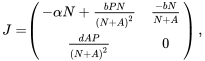 \begin{align} J=&\left( \begin{array}{cc} -\alpha N+\frac{bPN}{(N+A)^2} & \frac{-bN}{N+A}\\ \frac{dAP}{(N+A)^2} & 0 \end{array} \right), \end{align}