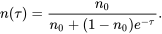 \begin{equation} n(\tau) = \frac{n_0}{n_0+(1-n_0)e^{-\tau}}. \end{equation}