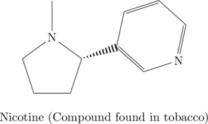 \chemname[1.5em]{\chemfig{[:-54]*5(---(<:*6(=-N=-=-))-N(-)-)}}{Nicotine (Compound found in tobacco)}