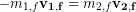 \begin{equation*} - m_{1,f}\bold{v_{1,f}} = m_{2,f}\bold{v_{2,f}} \end{equation*}