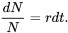 \begin{equation} \frac{dN}{N} = rdt. \end{equation}